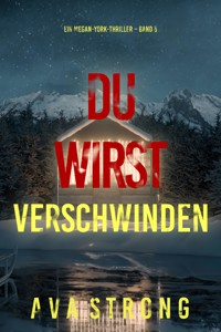 Du wirst verschwinden (Ein Megan-York-Thriller – Band 5) - Ava Strong - E-Book