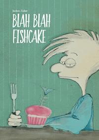 Blah Blah Fishcake - Jochen Zuber - E-Book