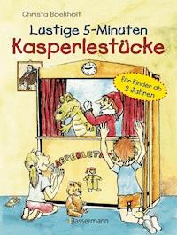 Lustige 5-Minuten-Kasperlestücke - Christa Boekholt - E-Book