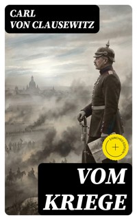 Vom Kriege - Carl von Clausewitz - E-Book