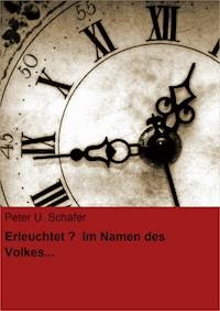 Erleuchtet? Im Namen des Volkes... - Peter U. Schäfer - E-Book