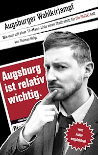 Augsburger Wahlk(r)ampf - Thomas Heigl - E-Book