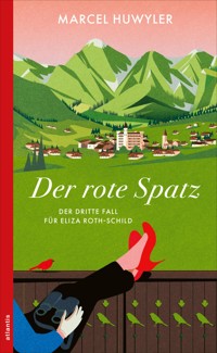 Der rote Spatz - Marcel Huwyler - E-Book