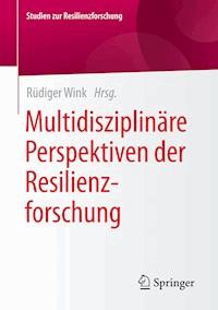 Multidisziplinäre Perspektiven der Resilienzforschung -  - E-Book