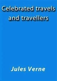 Celebrated travels and travellers - Jules Verne. - E-Book