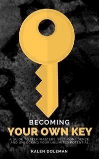 Becoming Your Own Key - Kalen Doleman - E-Book
