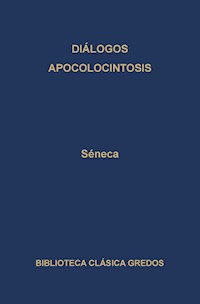 Diálogos. Apocolocintosis. - Séneca - E-Book