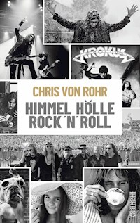 Himmel, Hölle, Rock 'n' Roll - Chris von Rohr - E-Book