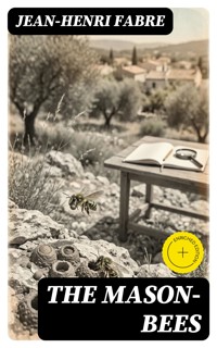 The Mason-Bees - Jean-Henri Fabre - E-Book