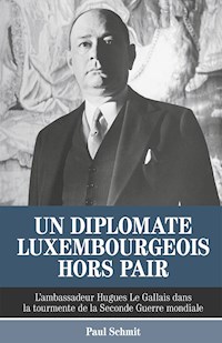 Un diplomate luxembourgeois hors pair - Paul Schmit - E-Book