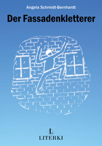 Der Fassadenkletterer - Angela Schmidt-Bernhardt - E-Book