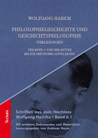Philosophiegeschichte und Geschichtsphilosophie - Vorlesungen - Wolfgang Harich - E-Book