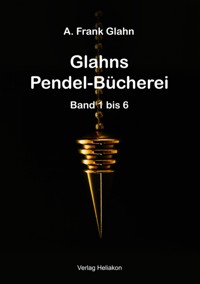 Glahns Pendelbücherei Band 1 - 6 - A. Frank Glahn - E-Book