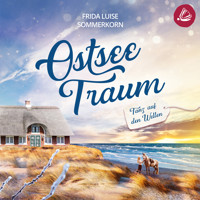 Tanz auf den Wellen: Ostseetraum 1 - Frida Luise Sommerkorn - Hörbuch
