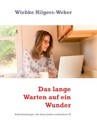 Das lange Warten auf ein Wunder - Wiebke Hilgers-Weber - E-Book
