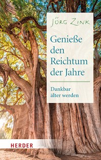 Genieße den Reichtum der Jahre - Jörg Zink - E-Book