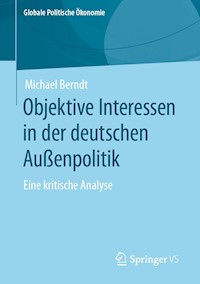 Objektive Interessen in der deutschen Außenpolitik - Michael Berndt - E-Book