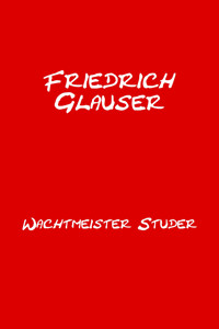 Wachtmeister Studer - Friedrich Glauser - E-Book