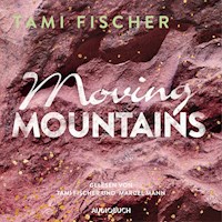 Moving Mountains (ungekürzt) - Tami Fischer - Hörbuch