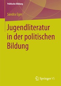 Jugendliteratur in der politischen Bildung - Sandra Eger - E-Book