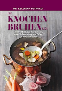 Die Knochenbrühen-Diät-E-Book - Kellyann Petrucci - E-Book