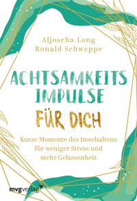 Achtsamkeitsimpulse für dich - Aljoscha Long - E-Book