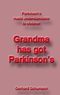 Grandma has got Parkinson´s - Gerhard Schumann - E-Book