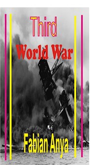 Third World War - Fabian Anya - E-Book