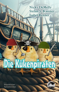Die Kükenpiraten - Stefan S. Kassner - E-Book