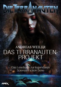 DIE TERRANAUTEN: DAS TERRANAUTEN-PROJEKT - Andreas Weiler - E-Book