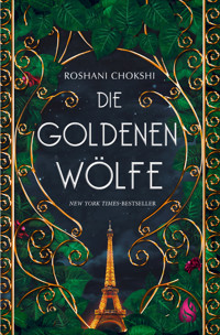 Die goldenen Wölfe (Bd. 1) - Roshani Chokshi - E-Book