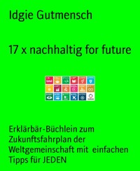 17 x nachhaltig for future - Idgie Gutmensch - kostenlos E-Book