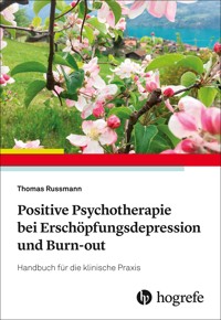Positive Psychotherapie bei Erschöpfungsdepression und Burn–out - Thomas Russmann - E-Book