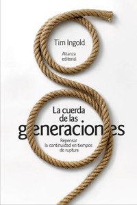 La cuerda de las generaciones - Tim Ingold - E-Book