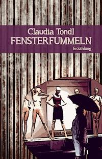 Fensterfummeln - Claudia Tondl - E-Book