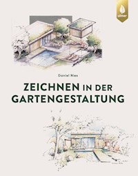 Zeichnen in der Gartengestaltung - Daniel Nies - E-Book