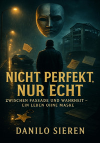 NICHT PERFEKT, NUR ECHT - Danilo Sieren - E-Book