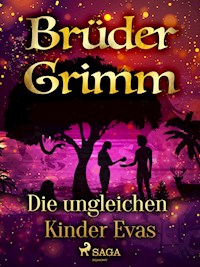 Die ungleichen Kinder Evas - Brüder Grimm - E-Book