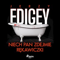 Niech pan zdejmie rękawiczki - Jerzy Edigey - Hörbuch
