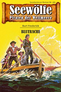 Seewölfe - Piraten der Weltmeere 581 - Burt Frederick - E-Book