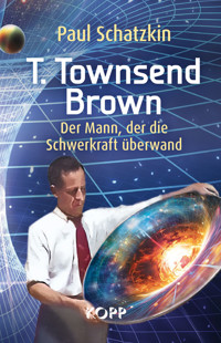 T. Townsend Brown - Paul Schatzkin - E-Book