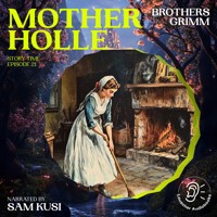 Mother Holle (Story Time, Episode 21) - Brothers Grimm - Hörbuch