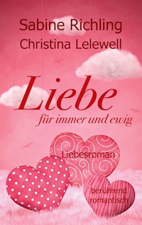 Liebe für immer und ewig - Sabine Richling - E-Book