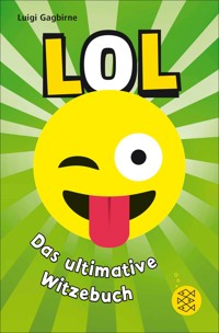 LOL – Das ultimative Witzebuch - Luigi Gagbirne - E-Book