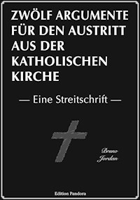 Zwölf Argumente für den Austritt aus der katholischen Kirche - Bruno Jordan et al. - E-Book