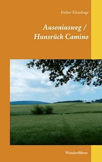 Ausoniusweg / Hunsrück Camino - Esther Kleinhage - E-Book