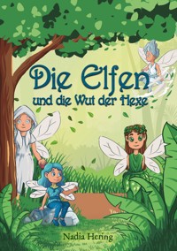 Die Elfen und die Wut der Hexe - Nadia Hering - E-Book