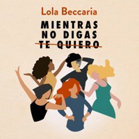 Mientras no digas te quiero - Lola Beccaria - Hörbuch
