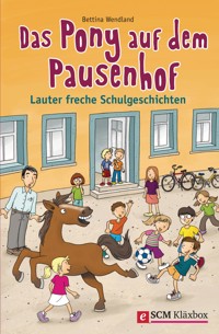 Das Pony auf dem Pausenhof - Bettina Wendland - E-Book
