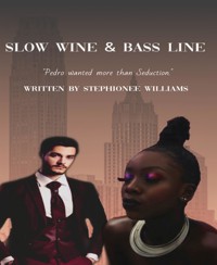 Slow Wine & Bass Line (Erotic Interracial Drama) - Stephionee Williams - kostenlos E-Book